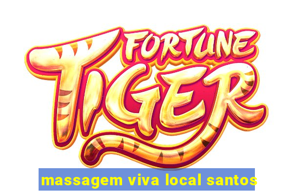 massagem viva local santos